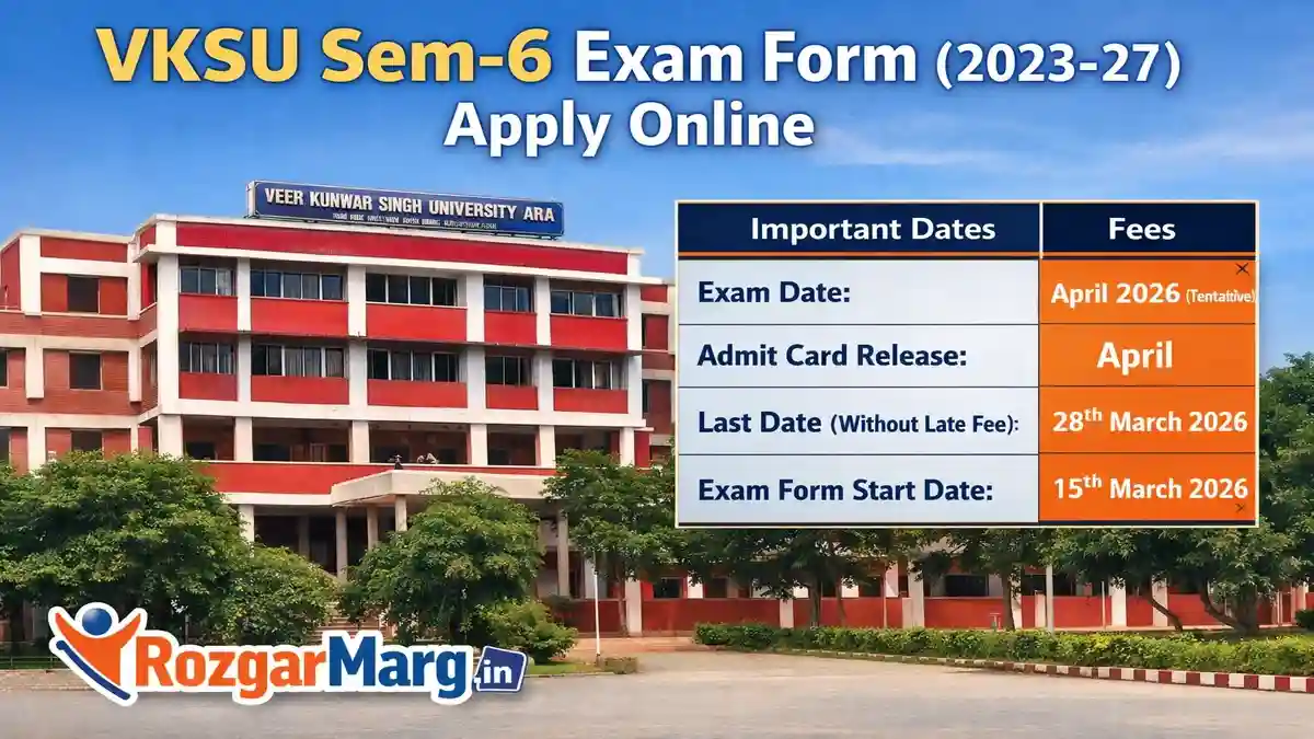 VKSU UG Semester 6 Exam Form 2023-27 : यहाँ से भरें ऑनलाइन फॉर्म, जानें Fees और Process